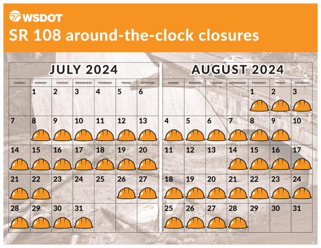 WSDOT and WSDOT logo SR 108 around the clock closures with a calendar of July and August with hard hats showing each day of highway closures. 