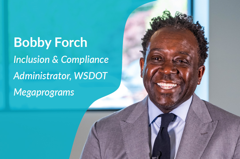 Bobby Forch - Inclusion & Compliance Administrator, WSDOT Megaprograms