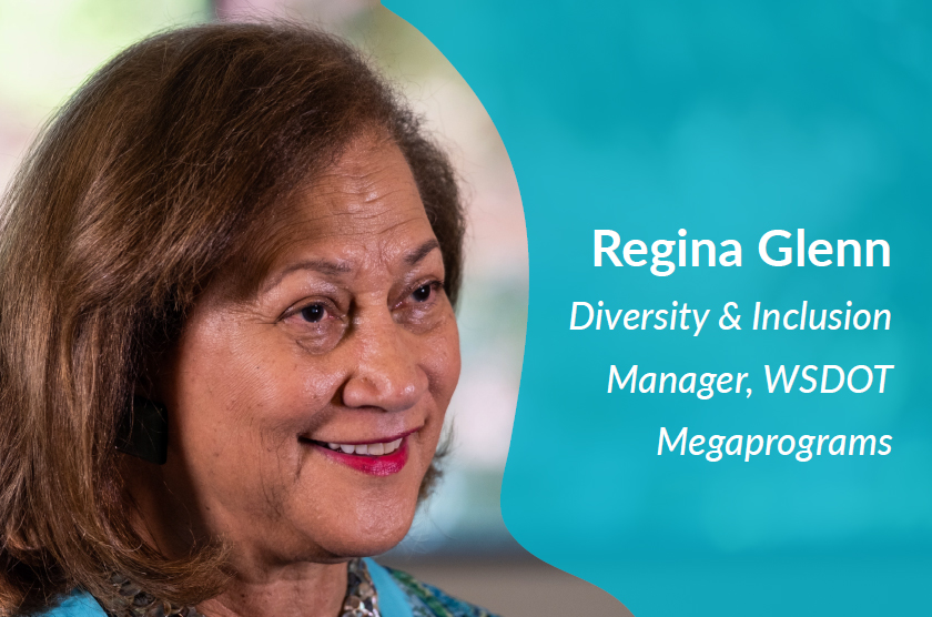 Regina Glenn - Diversity & Inclusion Manager, WSDOT Megaprograms