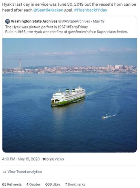 Screenshot of tweet with aerial photo of ferry in Seattle's Elliott Bay with text "Hyak's last day in service was June 30, 2019 but the vessel's horn can be heard after each @SeattleKraken goal. #FlashbackFriday The Hyak was picture perfect in 1967! #FerryFriday Built in 1966, the Hyak was the first of @wsferries's four Super class ferries."